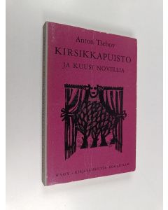 Kirjailijan Anton Tsehov käytetty kirja Kirsikkapuisto ja kuusi novellia