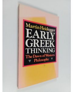 Kirjailijan Martin Heidegger käytetty kirja Early Greek thinking