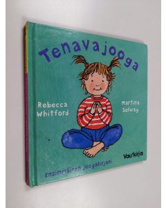 Kirjailijan Rebecca Whitford käytetty kirja Tenavajooga : Ensimmäinen joogakirjani