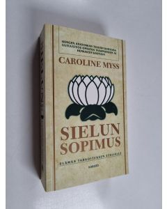 Kirjailijan Caroline Myss käytetty kirja Sielun sopimus