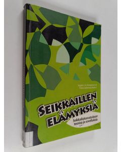 Kirjailijan Seppo J. A. Karppinen & Timo Latomaa käytetty kirja Seikkaillen elämyksiä : seikkailukasvatuksen teoriaa ja sovelluksia