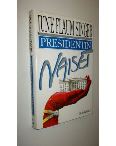 Kirjailijan June Flaum Singer käytetty kirja Presidentin naiset