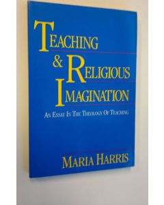Kirjailijan Maria Harris käytetty kirja Teaching and Religious Imagination