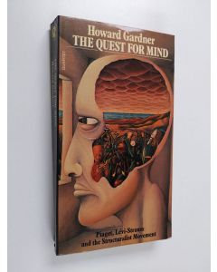 Kirjailijan Howard Gardner käytetty kirja The Quest for Mind - Piaget, Lévi-Strauss, and the Structuralist Movement