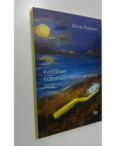 Kirjailijan Marjo Pajunen käytetty kirja Keltainen hammasharjasyndrooma