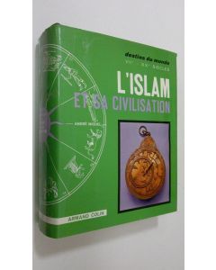 Kirjailijan Andre Miquel käytetty kirja L'Islam et sa civilisation : VIIe-Xxe siecle