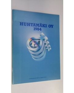 käytetty teos Huhtamäki Oy 1984 : Huhtamäki-yhtymän 64. toimintavuosi