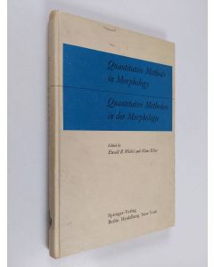 Kirjailijan Ewald R. Weibel & Hans Elias käytetty kirja Quantitative Methods in Morphology = Quantitative Methoden in der Morphologie