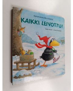 Kirjailijan Nele Moost käytetty kirja Kaikki leivottu! : Kertomuksia pikku korpista