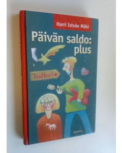 Kirjailijan Harri Istvan Mäki käytetty kirja Päivän saldo : plus
