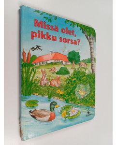 Kirjailijan Christiane Kobilke käytetty kirja Missä olet, pikku sorsa?
