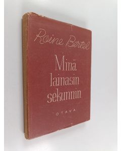 Kirjailijan Roine Bertel käytetty kirja Minä lainasin sekunnin : runoja