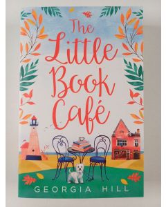 Kirjailijan Georgia Hill uusi kirja The Little Book Café