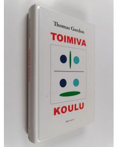 Kirjailijan Thomas Gordon käytetty kirja Toimiva koulu