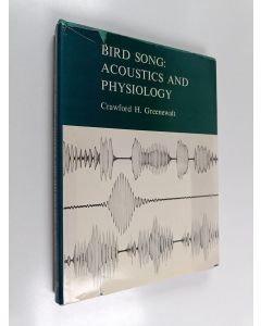 Kirjailijan Crawford H. Greenewalt käytetty kirja Bird song : acoustics and physiology
