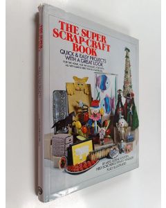 Kirjailijan Artis Aleene Eckstein & Heidi Borchers ym. käytetty kirja The Super Scrap-craft Book : Quick and Easy Projects with a Great Look