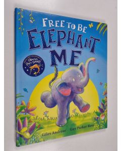 Kirjailijan Giles Andreae käytetty kirja Free to be elephant me