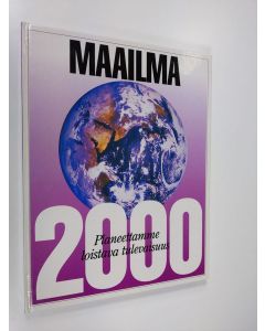 käytetty kirja Maailma 2000 : planeettamme loistava tulevaisuus