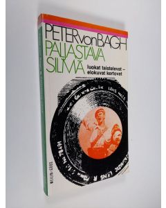 Kirjailijan Peter von Bagh käytetty kirja Paljastava silmä : luokat taistelevat - elokuvat kertovat