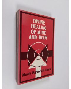 Kirjailijan Murdo MacDonald-Bayne käytetty kirja Divine Healing of Mind and Body