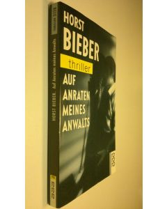 Kirjailijan Horst Bieber käytetty kirja Auf Anraten meines Anwalts : thriller
