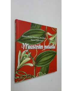 Kirjailijan Kirsi-Marja Häyrinen-Beschloss käytetty kirja Mausteiden matkassa