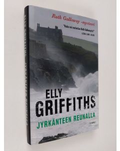 Kirjailijan Elly Griffiths käytetty kirja Jyrkänteen reunalla - Ruth Galloway -mysteeri