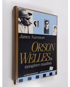 Kirjailijan James Naremore käytetty kirja Orson Wellesin maaginen maailma