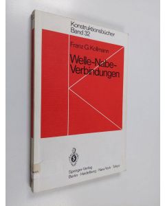 Kirjailijan Franz G. Kollmann käytetty kirja Welle-Nabe-Verbindungen : Gestaltung, Auslegung, Auswahl