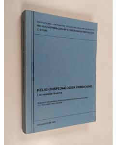 käytetty kirja Religionspedagogisk forskning i de nordiska länderna : rapport från nordiska religionspedagogiska forskarkonferensen 12-15.8.1984 i Åbo, Finland