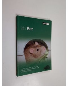 käytetty kirja The rat : a guide to selection, housing, care, nutrition, behaviour, health, breeding, species and colours