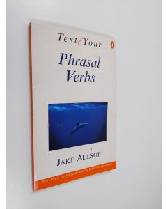 Kirjailijan Jake Allsop käytetty kirja Test your pharsal verbs