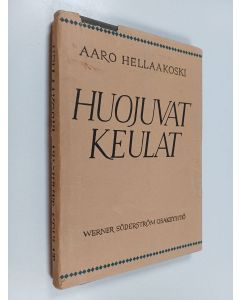 Kirjailijan Aaro Hellaakoski käytetty kirja Huojuvat keulat : runoja
