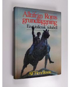 Kirjailijan Alf Henrikson käytetty kirja Alltifrån Roms grundläggning : en italiensk tidtabell