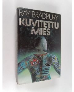 Kirjailijan Ray Bradbury käytetty kirja Kuvitettu mies