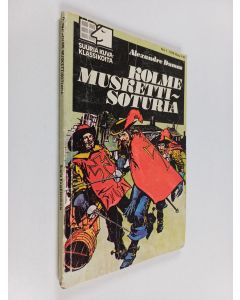 Kirjailijan Alexandre Dumas käytetty kirja Suuria kuvaklassikoita 1/1979 : Kolme muskettisoturia