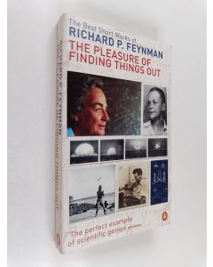 Kirjailijan Richard P. Feynman käytetty kirja The pleasure of finding things out : the best short works of Richard P. Feynman
