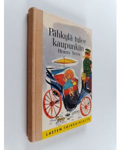 Kirjailijan Hertta Tiitta käytetty kirja Pähkylä tulee kaupunkiin