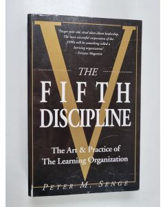 Kirjailijan Peter M. Senge käytetty kirja The fifth discipline : the art and practice of the learning organization
