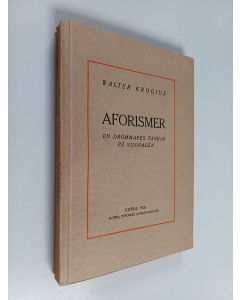 Kirjailijan Walter Krogius käytetty kirja Aforismer : en drömmares tankar på vilodagen