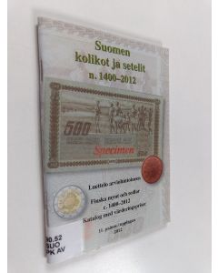 Kirjailijan Jorma J. Imppola käytetty teos Suomen kolikot ja setelit n. 1400-2012 : Finska mynt och sedlar c. 1400-2012 : luettelo arviohintoineen = katalog med värderingspriser - Finska mynt och sedlar c. 1400-2012