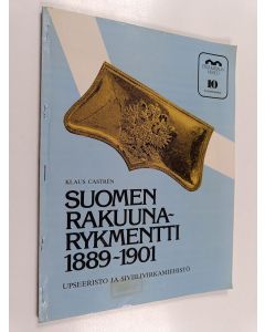 Kirjailijan Klaus Castren käytetty kirja Suomen rakuunarykmentti 1889-1901 : upseeristo ja siviilivirkamiehistö