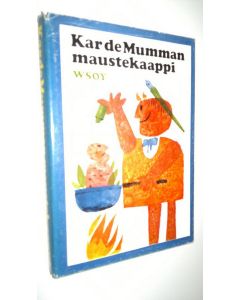 Kirjailijan Kar de Mumma käytetty kirja Kar de Mumman maustekaappi : pakinoita