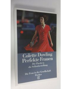 Kirjailijan Colette Dowling käytetty kirja Perfekte Frauen : die Flucht in die Selbstdarstellung (ERINOMAINEN)
