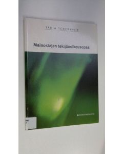 Kirjailijan Tarja Tchernych käytetty kirja Mainostajan tekijänoikeusopas