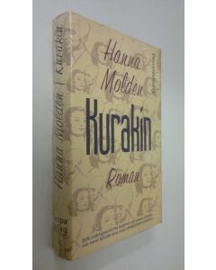 Kirjailijan Hanna Molden käytetty kirja Kurakin : Roman (UUSI)