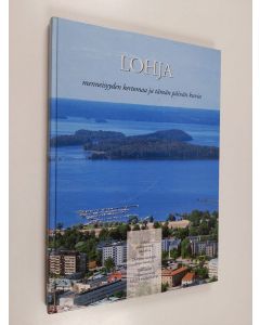 Kirjailijan Raimo Lintuniemi käytetty kirja Lohja : menneisyyden kertomaa ja tämän päivän kuvia