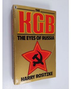 Kirjailijan Harry Rositzke käytetty kirja The KGB - The Eyes of Russia