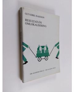 Kirjailijan Guy-Erik Isaksson käytetty kirja Resultatlös omlokalisering - beslutsfattande i Finland i nordisk belysning