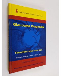 Kirjailijan Robert N. Weinreb & Erik L. Greve käytetty kirja Glaucoma Diagnosis Structure and Function - Reports and Consensus Statements of the 1st Global AIGS Meeting on 'Structure and Function in the Management of Glaucoma'